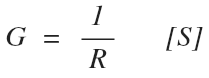 Conductance is the opposite of resistance