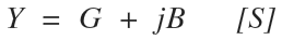 admittance is the sum of conductance and susceptance