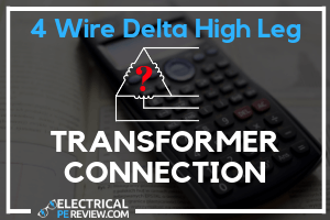 4 Wire High Leg Delta Transformer Connection