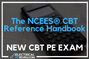 The Reference Handbook for the Electrical Power CBT (Computer Based Testing) PE Exam is Here!